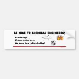 Grappige scheikundig ingenieur — wees aardig voor  bumpersticker