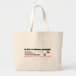 Grappige scheikundig ingenieur — Wees aardig voor  Grote Tote Bag
