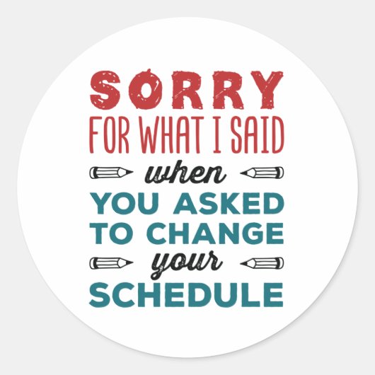 Grappige Schoolbegeleider Sorry Gezegd Wijziging R Ronde Sticker (Voorkant)
