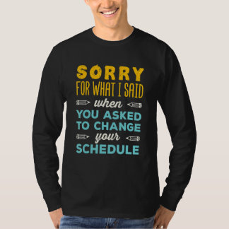 Grappige schoolbegeleider sorry voor wat ik zei Ch T-shirt