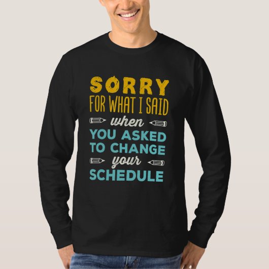 Grappige schoolbegeleider sorry voor wat ik zei Ch T-shirt (Voorkant)