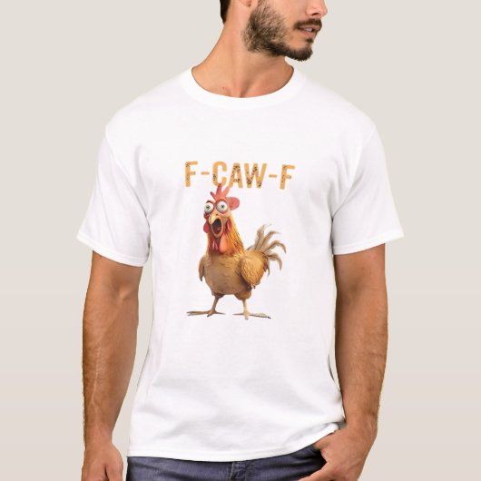 Grappige Schreeuwende Kip F Kraai F Humor T-shirt (Voorkant)