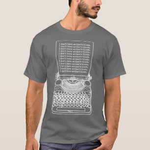 Grappige schrijver Schrijver Novelist Ik heb geen T-shirt