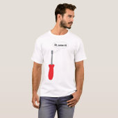 Grappige schroevendraaier grap cartoon humor t-shirt (Voorkant volledig)