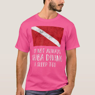 Grappige Scuba Diving Vlag Scuba Niet Altijd T-shirt