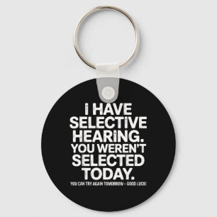 Grappige Selectieve Gehoor Quote Humor Spreuk Voor Sleutelhanger