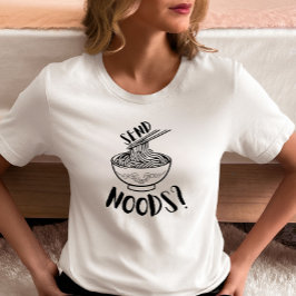 Grappige “Send Noods” Noedelkom T-shirt