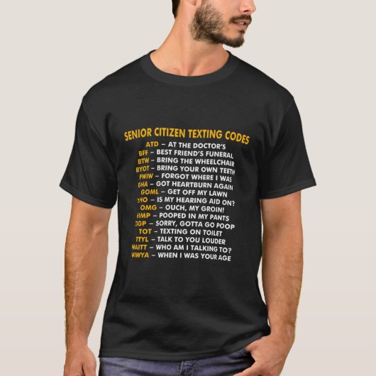 Grappige Senior Citizen's Sms Code Design Gift voo T-shirt (Voorkant)