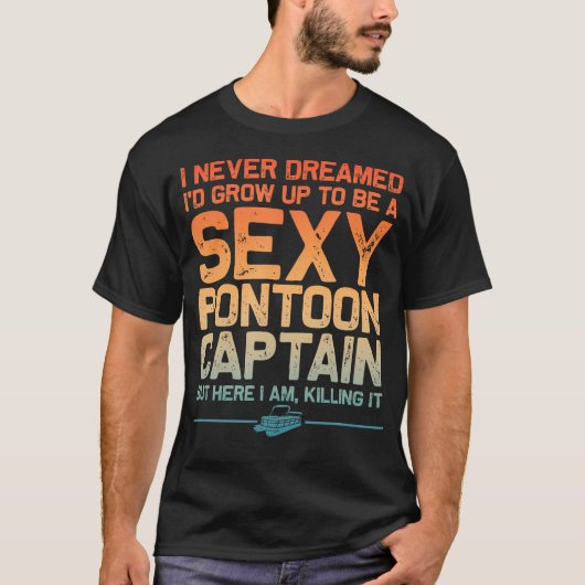 Grappige Sexy Pontoon Captain Art Voor Mannen Vrou T-shirt (Voorkant)