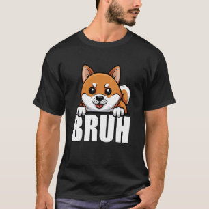 Grappige Shiba Inu Bruh Schattige Puppy Hond Liefh T-shirt