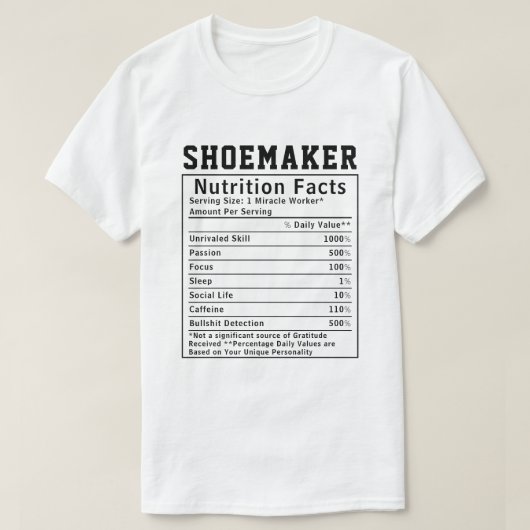 Grappige Shoemaker Nutrition Facts Medewerker Pers T-shirt (Design voorkant)