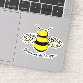 Grappige show me de honing imker citaat sticker
