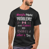 Grappige Single Mam T-shirt (Voorkant)