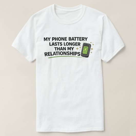 Grappige Single "Telefoonbatterij Gaat Langer Mee" T-shirt (Design voorkant)