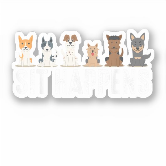 Grappige Sit Happens Coole Zittende Honden Sticker (Voorkant)