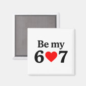 Grappige Six Seven Wees Mijn 6 7 Meme Mannen Vrouw Magneet (Voorkant / Achterkant)