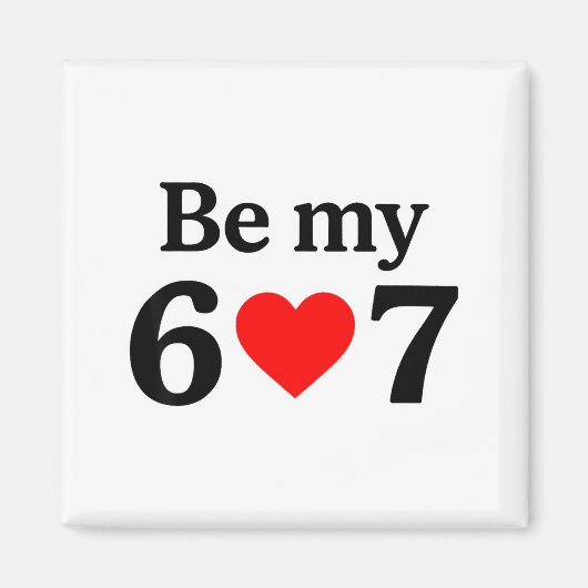 Grappige Six Seven Wees Mijn 6 7 Meme Mannen Vrouw Magneet (Voorkant)