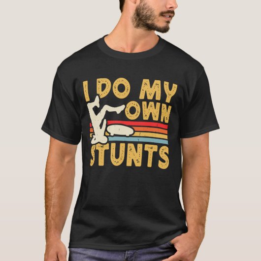 Grappige Skateboard Skate Ik doe mijn eigen stunts T-shirt (Voorkant)