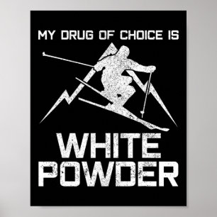 Grappige Ski Shirt - Mijn Drug Van Keuze Is Witte Poster