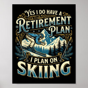 Grappige skiër heeft wel een pensioenplan skiën poster