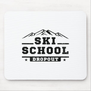 Grappige Skischool Drop-out Skiënder Gag Grap Pun Muismat