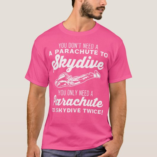 Grappige Skydive Tweemaal Parachute Skydiv T-shirt (Voorkant)