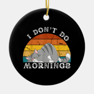 Grappige Slaap Kat Ik Doe Geen Ochtend Mannen Vrou Keramisch Ornament