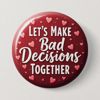 Grappige slechte beslissingen Valentijnsdag vet Bu Ronde Button 7,6 Cm