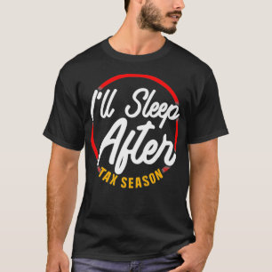 Grappige slechte slaap na belasting seizoen premie t-shirt