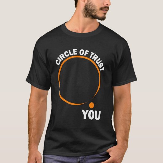 Grappige slogan Circle of Trust T-shirt (Voorkant)