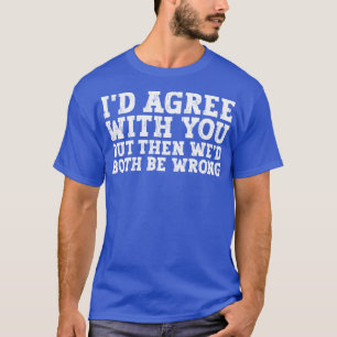 Grappige slogan en donkere humor gezegden 1 t-shirt
