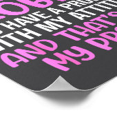 Grappige Slogan, Ik Heb Geen Houdingsprobleem, Sy Poster (Hoek)