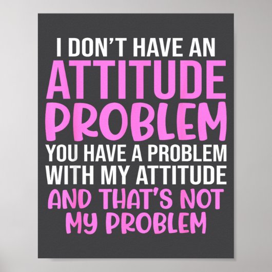 Grappige Slogan, Ik Heb Geen Houdingsprobleem, Sy Poster (Voorkant)