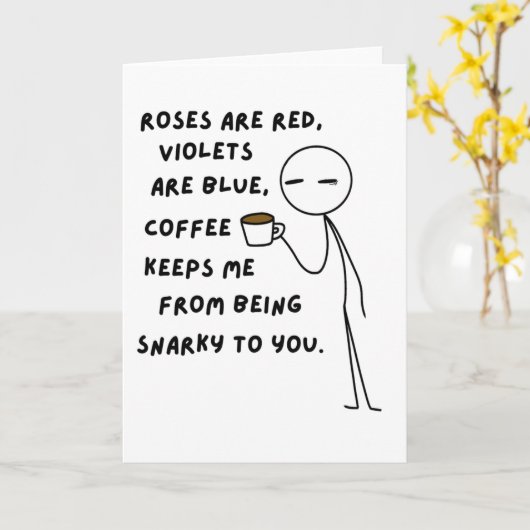 Grappige Snarky Koffie Kaart (Gele Bloem)