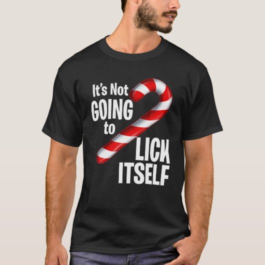 Grappige snoepriet Het gaat zichzelf niet likken C T-shirt (Voorkant)