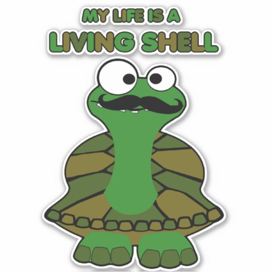 Grappige snor Turtle Life is a Living Shell Sticker (Voorkant)