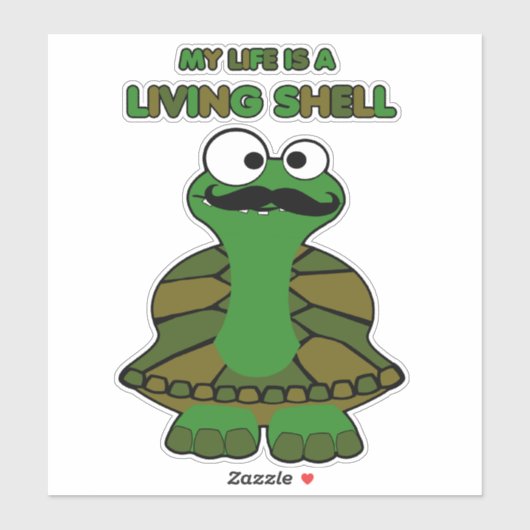 Grappige snor Turtle Life is a Living Shell Sticker (Vel)