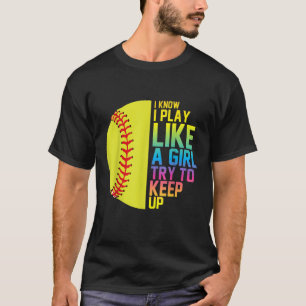 Grappige softbalspeler grap Ik weet dat ik speel a T-shirt