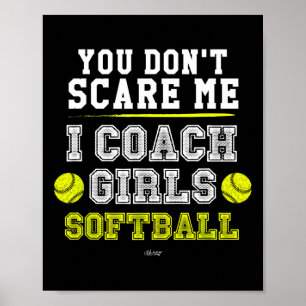 Grappige Softll Coach Je maakt me niet bang Ik coa Poster