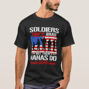 Grappige soldaten niet opscheppen trotse leger Nan T-shirt