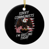 Grappige sorry communisten die ik grillen vandaag keramisch ornament (Voorkant)