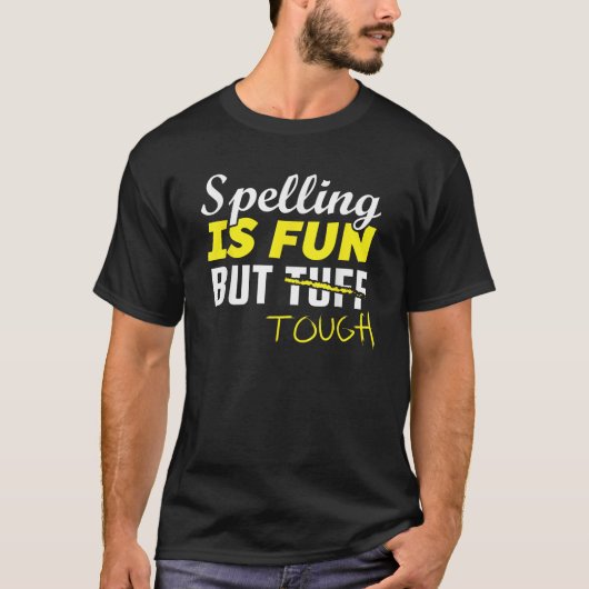 Grappige spelling is leuk, maar moeilijk niet tuff t-shirt (Voorkant)
