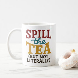 Grappige "Spill the Tea" Mok – Humor Cup