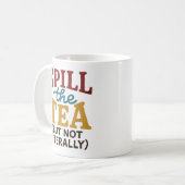 Grappige "Spill the Tea" Mok – Humor Cup (Voorkant links)