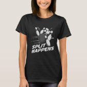 Grappige Split Gebeurt Bowling Team Bowling Ploeg  T-shirt (Voorkant)