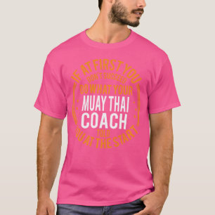 Grappige sportinstructeur en speler Funny Muay Tha T-shirt
