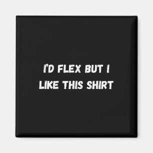 Grappige sportschool ik zou flexen, maar ik hou va magneet