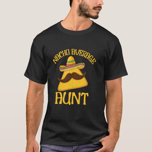 Grappige Sprekende Nacho Gemiddelde Tante Cinco de T-shirt (Voorkant)