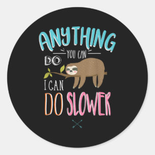 Grappige spreuk alles wat jij kan, kan ik langzame ronde sticker