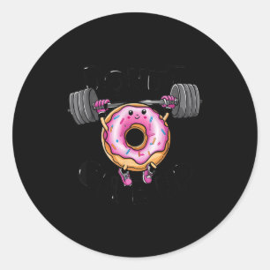 Grappige spreuk Donut Geef niet op Gym Gewichtheff Ronde Sticker